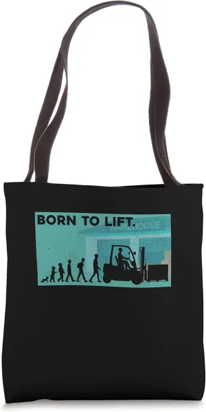 Funny Born To Lift Adulthood Forklifter Forklift Driver Tote Bag